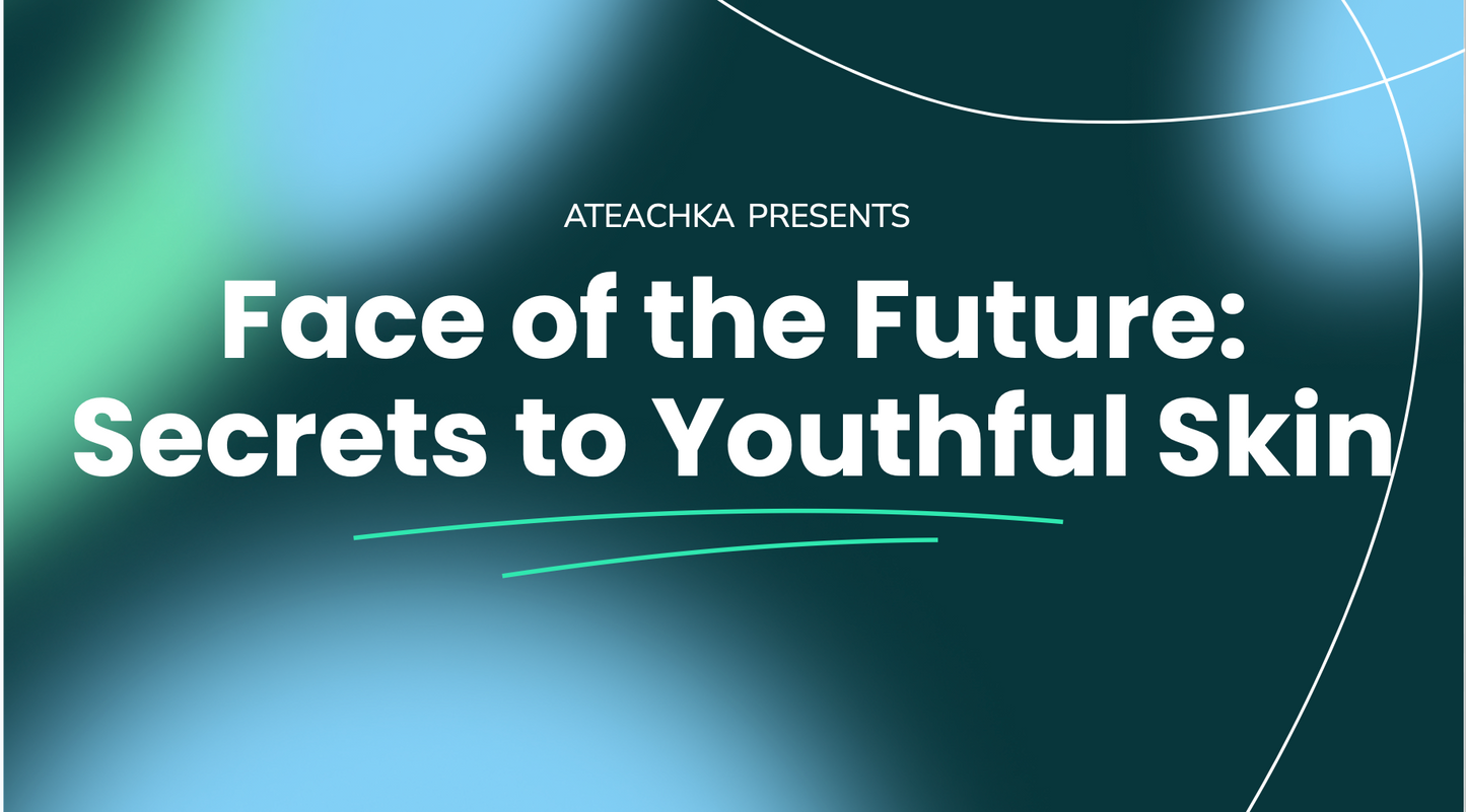 Face of the Future: Secrets to Youthful Skin